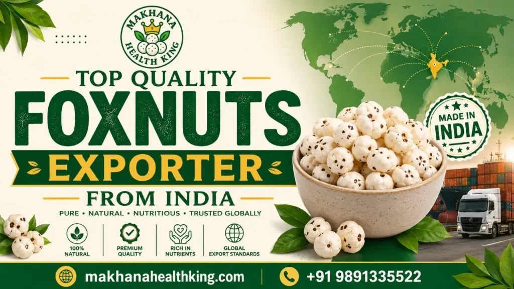 Makhana Health King stands out as the top quality foxnuts exporter from India.